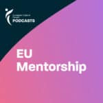 EU Mentorship Podcast with Monika Zajkova