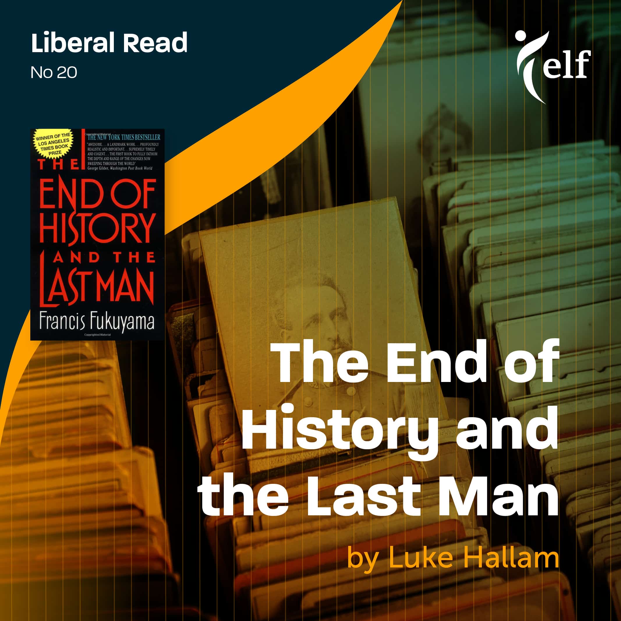 Liberal Read No 20 The End Of History And The Last Man The European 